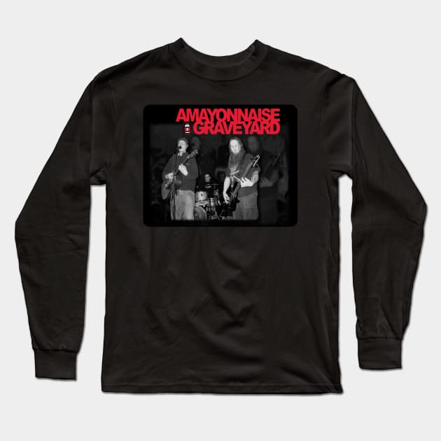A Mayonnaise Graveyard (The Band!) Long Sleeve T-Shirt by AMayonnaiseGraveyard